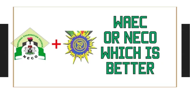 waec and neco which is better